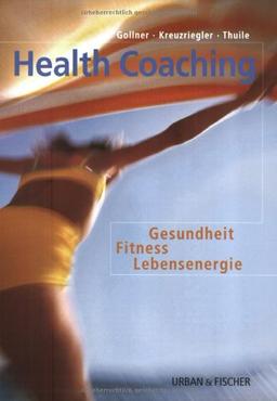 Health Coaching: Fitness - Gesundheit - Lebensenergie