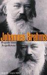 Johannes Brahms: Biografie eines Doppellebens