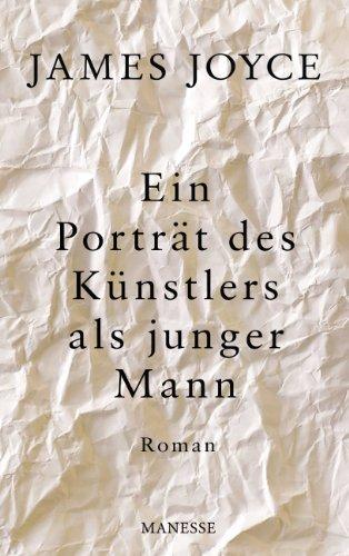 Ein Porträt des Künstlers als junger Mann: Roman