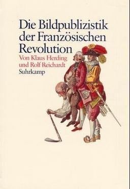 Bildpublizistik der Französischen Revolution. Die politische Symbolik in der revolutionären Bildpublizistik