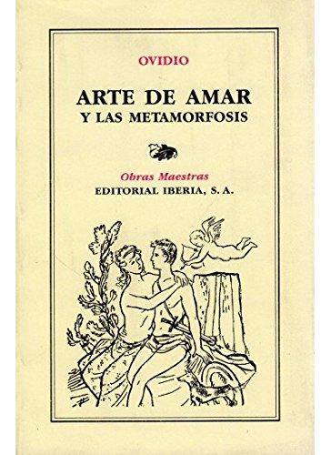 Arte de amar ; Las metamorfosis (LITERATURA-OBRAS MAESTRAS IBERIA)