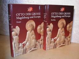 Otto der Große, Magdeburg und Europa