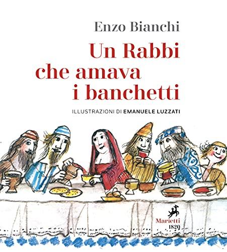 Un Rabbi che amava i banchetti. L'eucaristia narrata ai bambini. Ediz. illustrata (Le lampare)