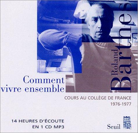 Les cours et les séminaires de Roland Barthes. Comment vivre ensemble : situations romanesques de quelques espaces quotidiens : notes de cours et de séminaires au Collège de France, 1976-1977