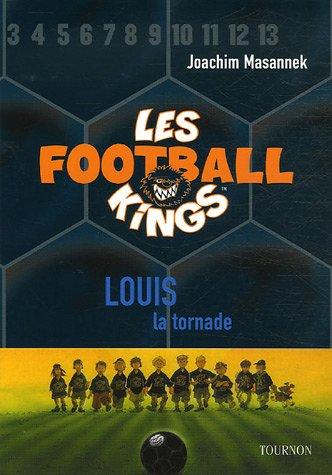 Les Football Kings. Vol. 2. Louis la tornade