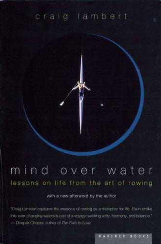 Mind Over Water: Lessons on Life from the Art of Rowing