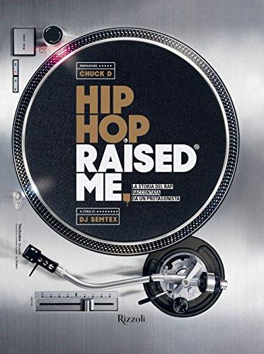 Hip hop raised me. La storia del rap raccontata da un protagonista (Rizzoli Illustrati)