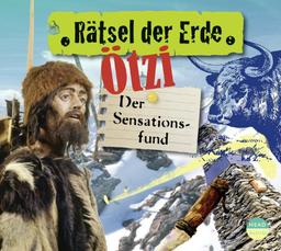 Rätsel der Erde: Ötzi. Der Sensationsfund