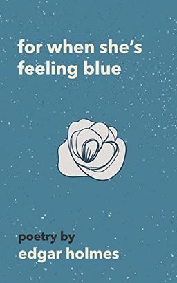 For When She's Feeling Blue