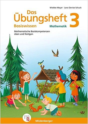 Das Übungsheft Basiswissen Mathematik 3: Mathematische Basiskompetenzen üben und festigen