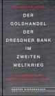 Der Goldhandel der Dresdner Bank im Zweiten Weltkrieg