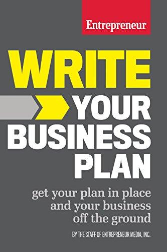 Write Your Business Plan: Get Your Plan in Place and Your Business off the Ground (Entrepreneur Media)