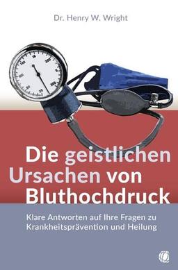 Die geistlichen Ursachen von Bluthochdruck: Klare Antworten auf Ihre Fragen zu Krankheitsprävention und Heilung