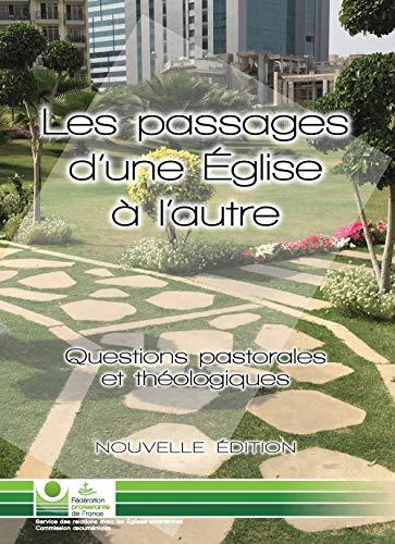 Les passages d'une Eglise à l'autre : questions pastorales et théologiques