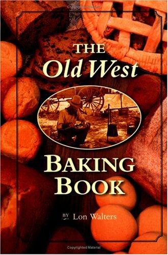 The Old West Baking Book (Cookbooks and Restaurant Guides)