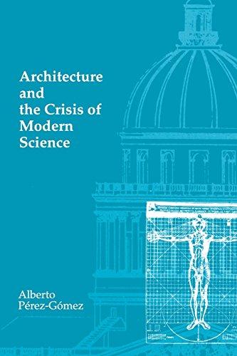 Architecture and the Crisis of Modern Science