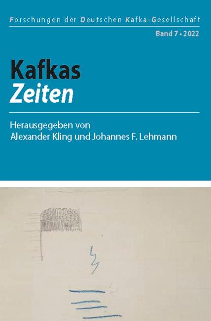 Kafkas Zeiten (Forschungen der Deutschen Kafka-Gesellschaft)