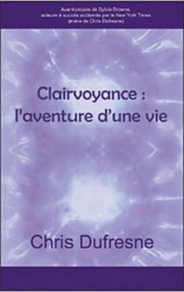 Clairvoyance : l'aventure d'une vie