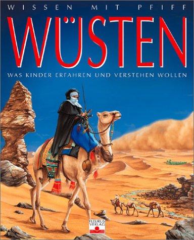 Wissen mit Pfiff. Wüsten: Was Kinder erfahren und verstehen wollen