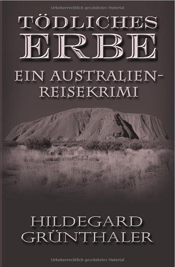 Reisekrimis / Tödliches Erbe - Ein Australien-Reisekrimi: Ein Australien-Reisekrimi