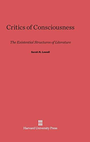 Critics of Consciousness: The Existential Structures of Literature