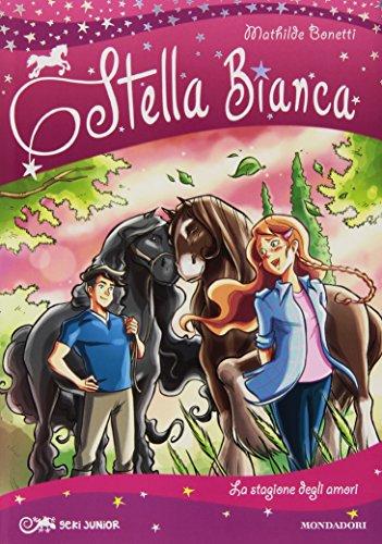 La stagione degli amori. Stella Bianca