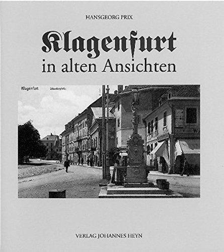 Klagenfurt in alten Ansichten