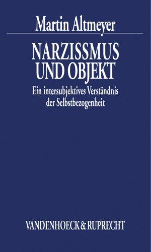 Narzissmus und Objekt. Ein intersubjektives Verständnis (Datenhandbuch Zur Deutschen Bildungsgeschichte)