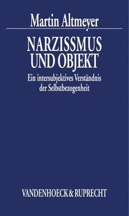 Narzissmus und Objekt. Ein intersubjektives Verständnis (Datenhandbuch Zur Deutschen Bildungsgeschichte)