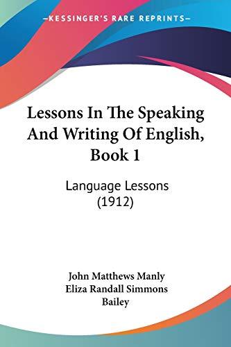 Lessons In The Speaking And Writing Of English, Book 1: Language Lessons (1912)