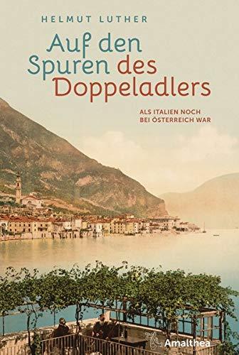 Auf den Spuren des Doppeladlers: Eine Nostalgiereise durch Italien