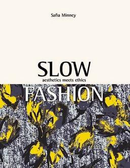 Slow Fashion: Aesthetics Meets Ethics