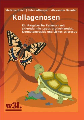 Kollagenosen: Ein Ratgeber für Patienten mit Sklerodermie, Lupus erythematodes, Dermatomyositis und Lichen sclerosus