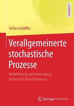 Verallgemeinerte stochastische Prozesse: Modellierung und Anwendung technischer Rauschprozesse