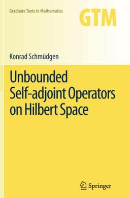 Unbounded Self-adjoint Operators on Hilbert Space (Graduate Texts in Mathematics, Band 265)