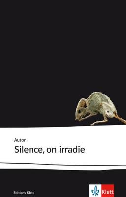 Silence, on irradie (B2)