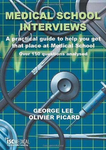 Medical School Interviews: A Practical Guide to Help You Get That Place at Medical School -  Over 150 Questions Analysed