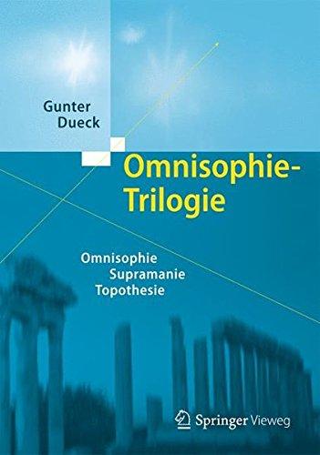 Omnisophie-Trilogie: Omnisophie - Supramanie - Topothesie