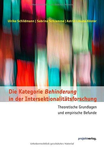 Die Kategorie Behinderung in der Intersektionalitätsforschung: Theoretische Grundlagen und empirische Befunde