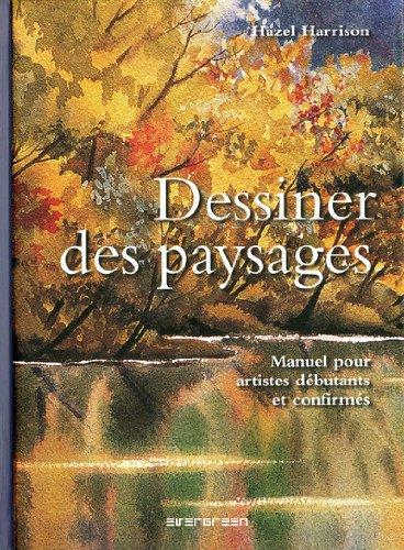 Dessiner des paysages : manuel pour artistes débutants et confirmés