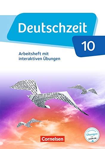 Deutschzeit - Allgemeine Ausgabe: 10. Schuljahr - Arbeitsheft mit interaktiven Übungen auf scook.de: Mit Lösungen