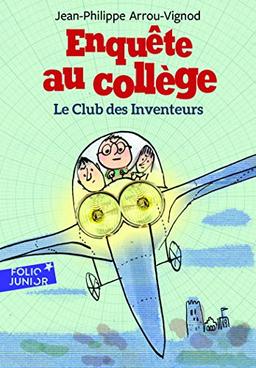 Enquête au collège. Vol. 6. Le club des inventeurs