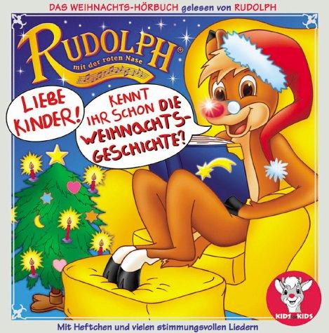 Rudolph mit der roten Nase 2. CD: Liebe Kinder! Kennt ihr schon die Weihnachtsgeschichte? Mit Heftchen und vielen stimmungsvollen Liedern