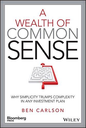 A Wealth of Common Sense: Why Simplicity Trumps Complexity in Any Investment Plan (Bloomberg)