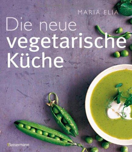 Die neue vegetarische Küche