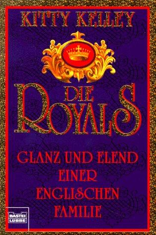 Die Royals. Glanz und Elend einer englischen Familie.