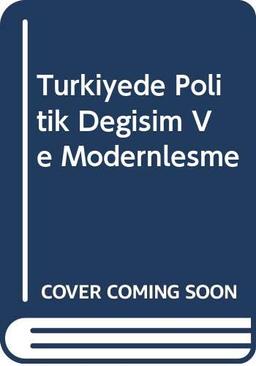 Turkiyede Politik Degisim Ve Modernlesme