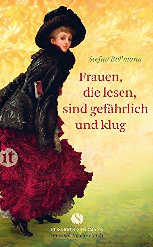 Frauen, die lesen, sind gefährlich und klug (insel taschenbuch)