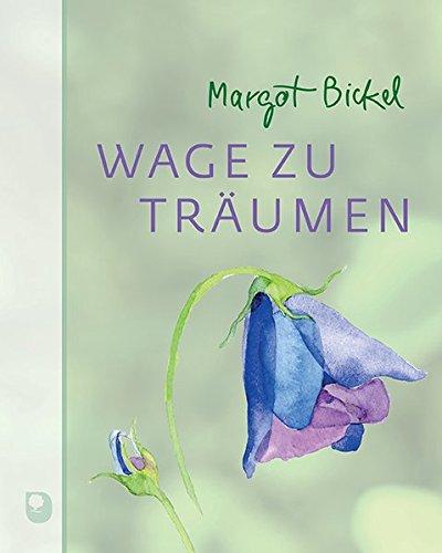 Wage zu träumen (Edition Margot Bickel)