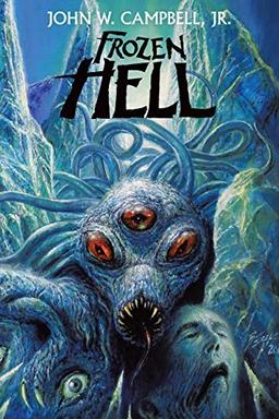 Frozen Hell: The Book That Inspired "The Thing"